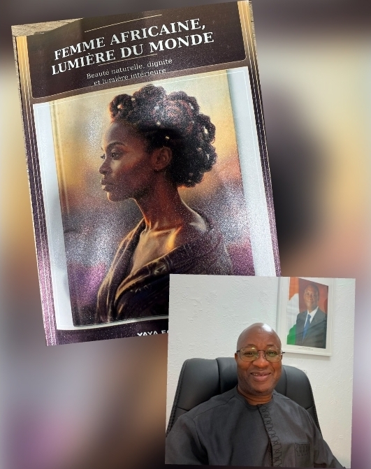 L’ouvrage de Yaya Fofana consacré à la beauté : « Femme africaine, lumière du monde »